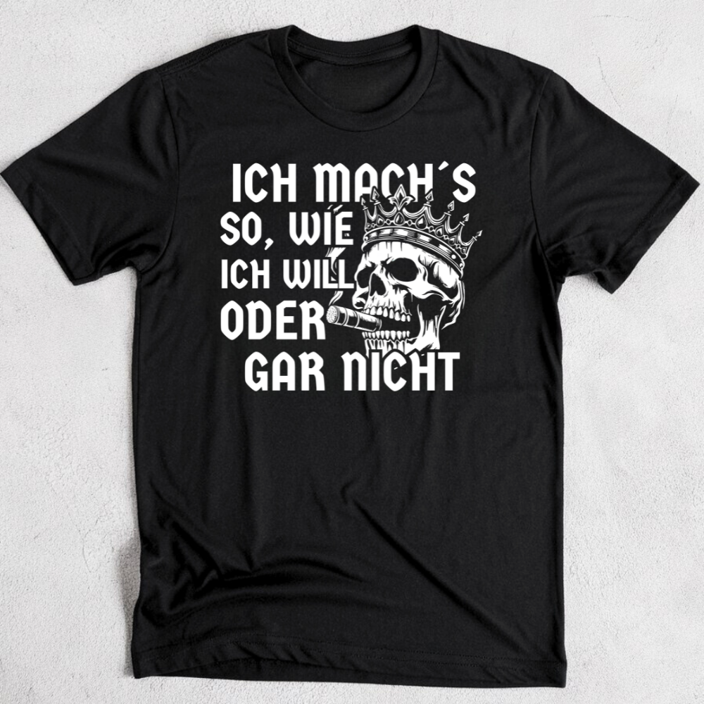 Ich mach´s so, wie ich will - Premium T-Shirt