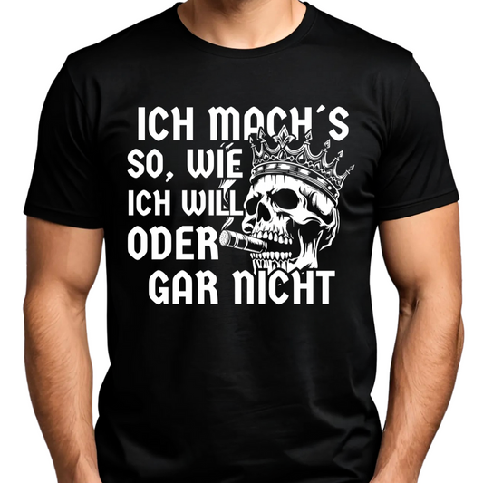 Ich mach´s so, wie ich will - Premium T-Shirt