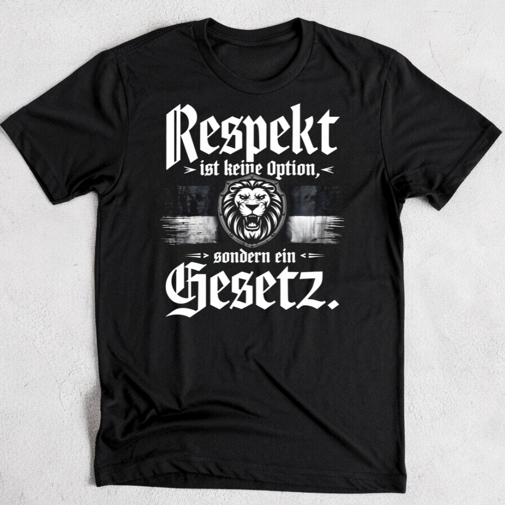 Respekt ist keine Option, sondern ein Gesetz. - Premium T-Shirt