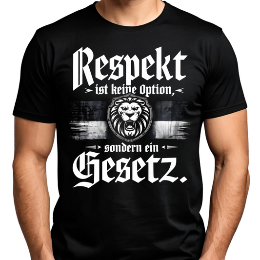 Respekt ist keine Option, sondern ein Gesetz. - Premium T-Shirt