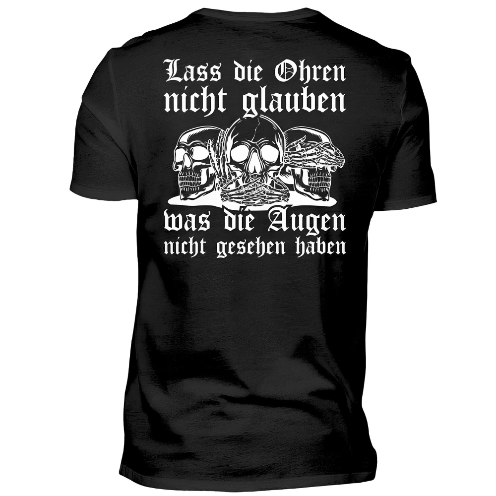 Lass die Ohren nicht glauben, was die Augen nicht gesehen haben - Premium T-Shirt Rückendruck