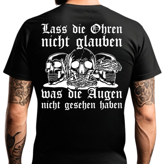 Lass die Ohren nicht glauben, was die Augen nicht gesehen haben - Premium T-Shirt Rückendruck