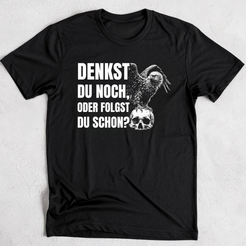 Denkst du noch, oder folgst du schon? - Premium T-Shirt