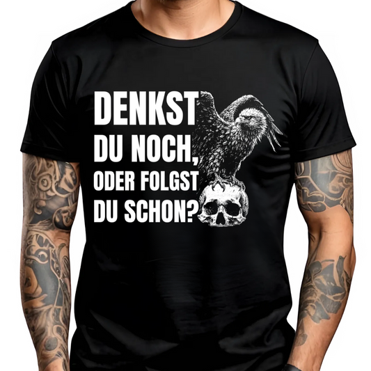 Denkst du noch, oder folgst du schon? - Premium T-Shirt
