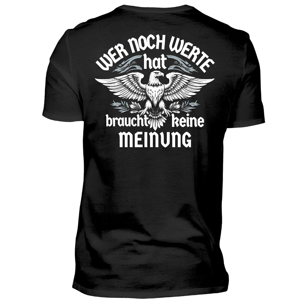 Wer noch Werte hat, braucht keine Meinung. - Premium T-Shirt Rückendruck