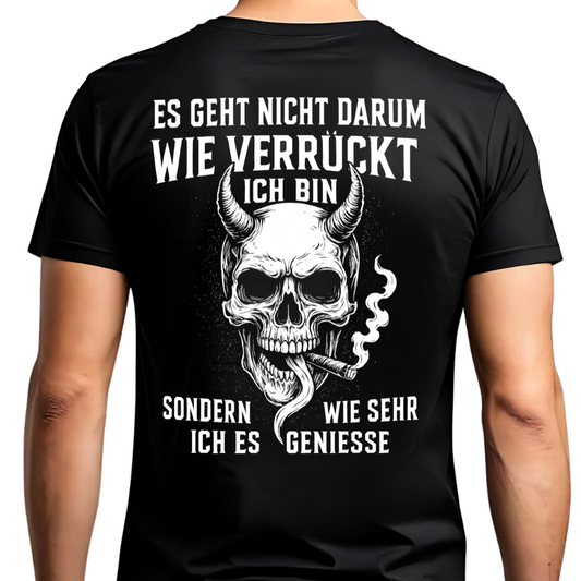 Es geht nicht darum, wie verrückt ich bin - Premium T-Shirt Rückendruck