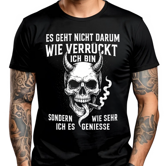 Es geht nicht darum, wie verrückt ich bin - Premium T-Shirt
