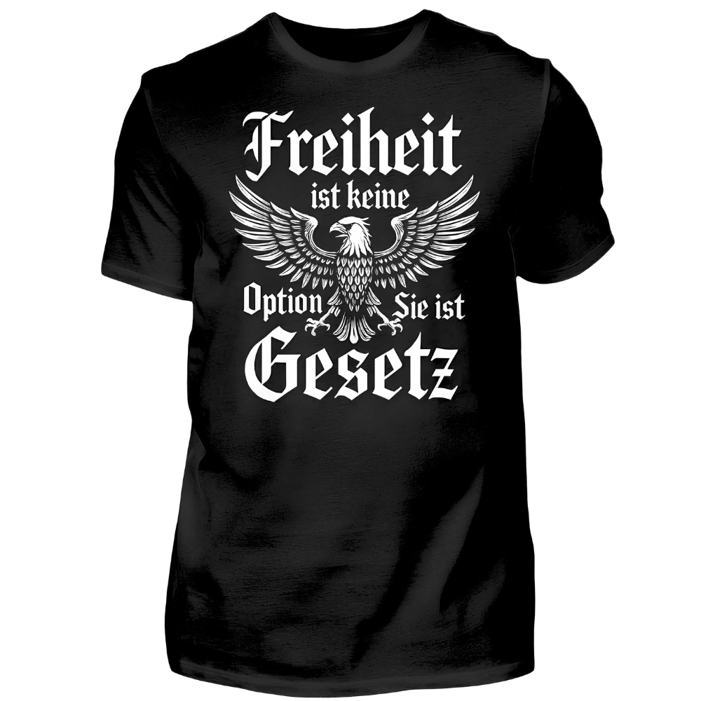 Freiheit ist keine Option - Premium T-Shirt