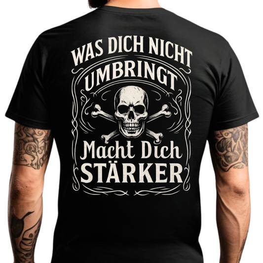 Was dich nicht umbringt, macht dich Stärker - T-Shirt Rückendruck