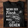 Wenn der Fisch ruft, muss ich gehen. - T-Shirt