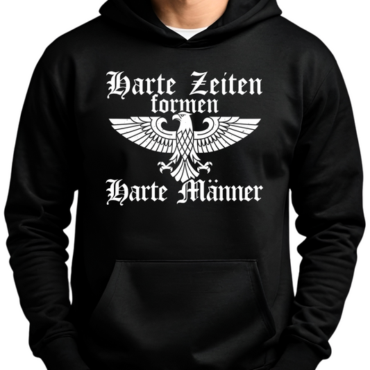 Harte Zeiten formen harte Männer - Hoodie