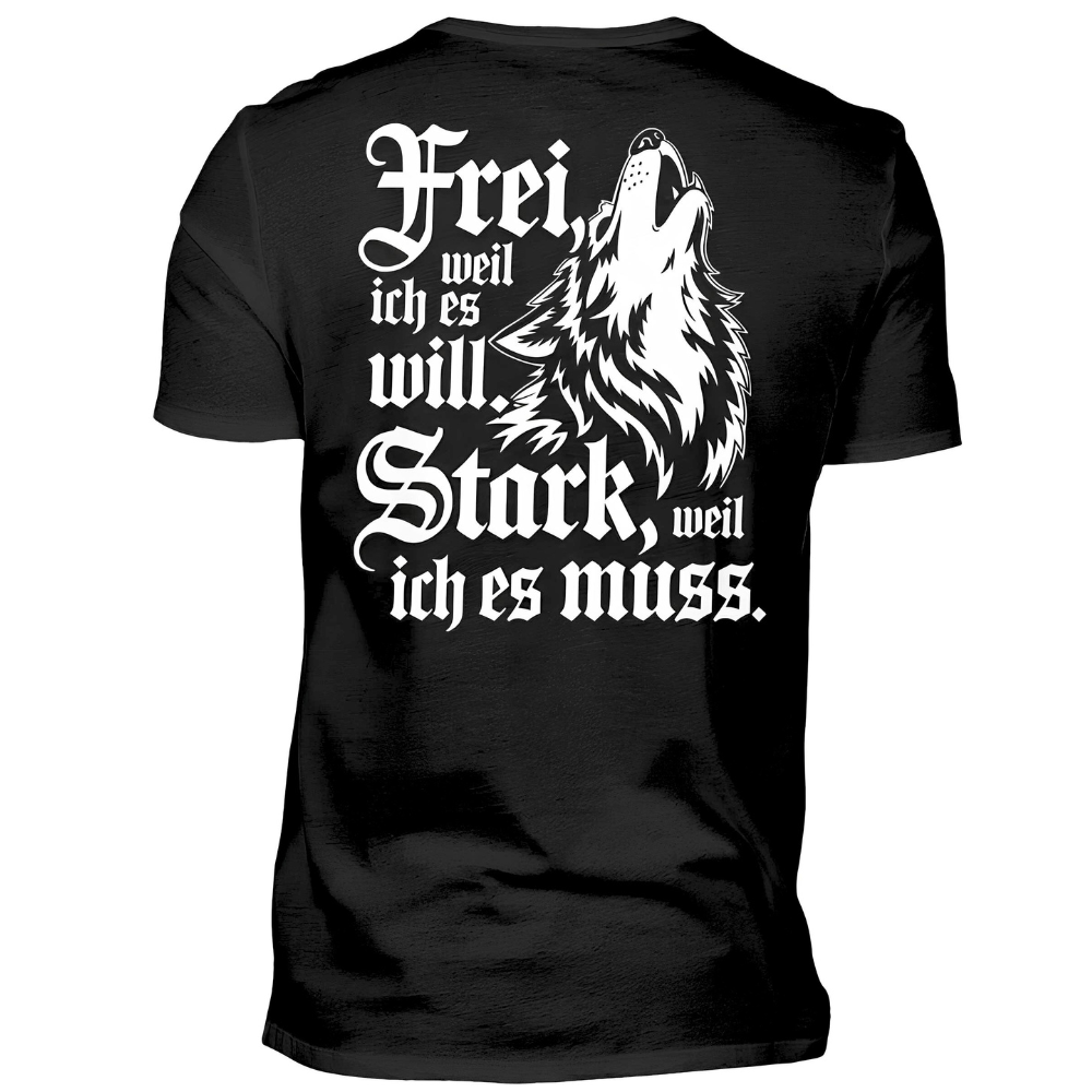 Frei, weil ich will. Stark, weil ich es muss. - Premium T-Shirt Rückendruck