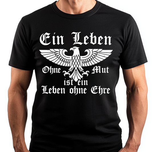 Ein Leben ohne Mut ist ein Leben ohne Ehre - Premium T-Shirt
