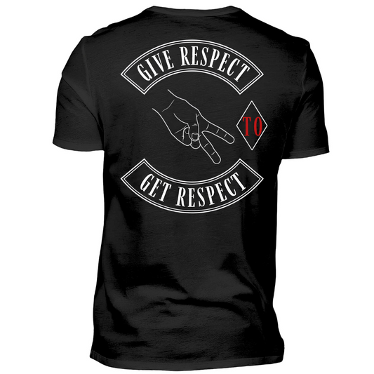 Give respect to get respect - T-Shirt Rückendruck