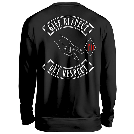 Give respect to get respect - Sweatshirt