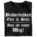 Brüderlichkeit, Ehre und Stolz - T-Shirt