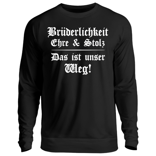 Brüderlichkeit, Ehre und Stolz - Sweatshirt