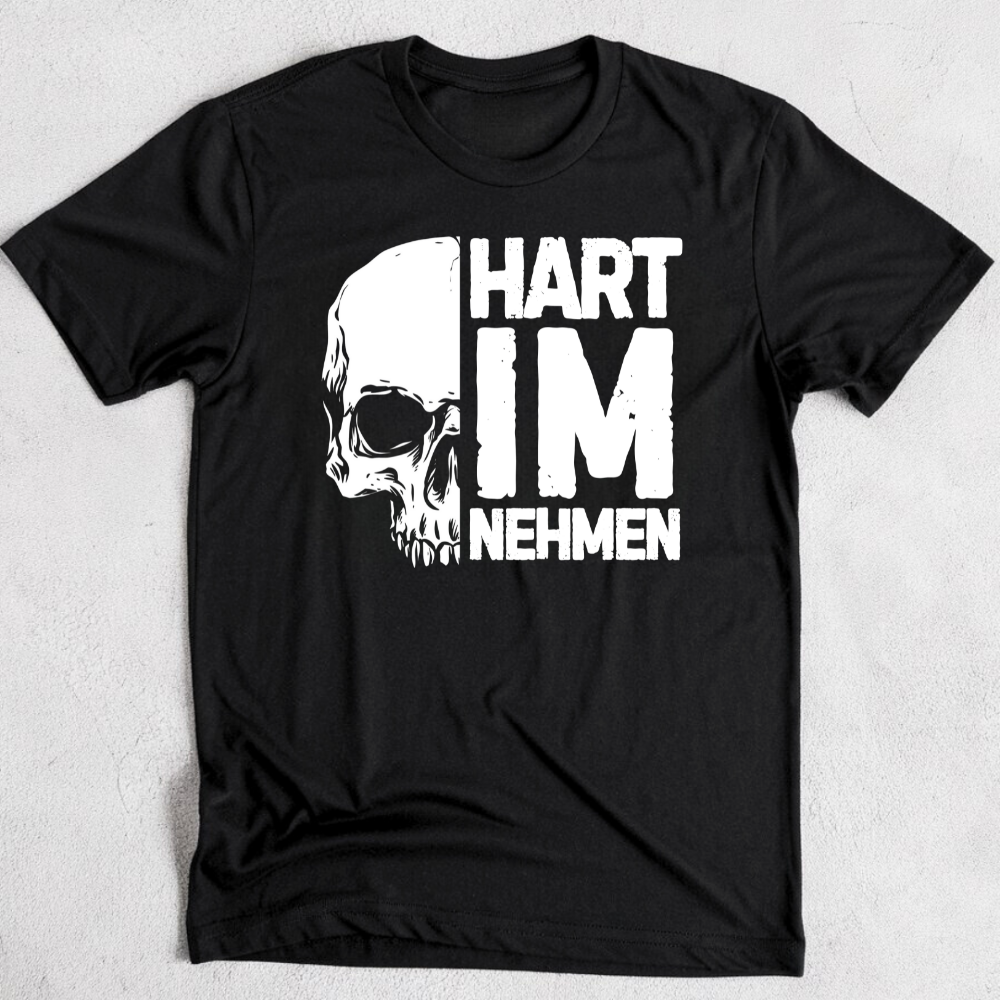 Hart im nehmen - T-Shirt