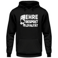 Ehre, Respekt, Loyalität. - Hoodie