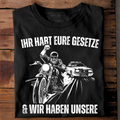 Ihr habt eure Gesetze und wir haben unsere - Premium T-Shirt