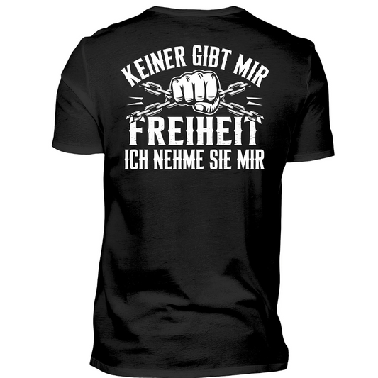 Keiner gibt mir Freiheit - Premium T-Shirt Rückendruck