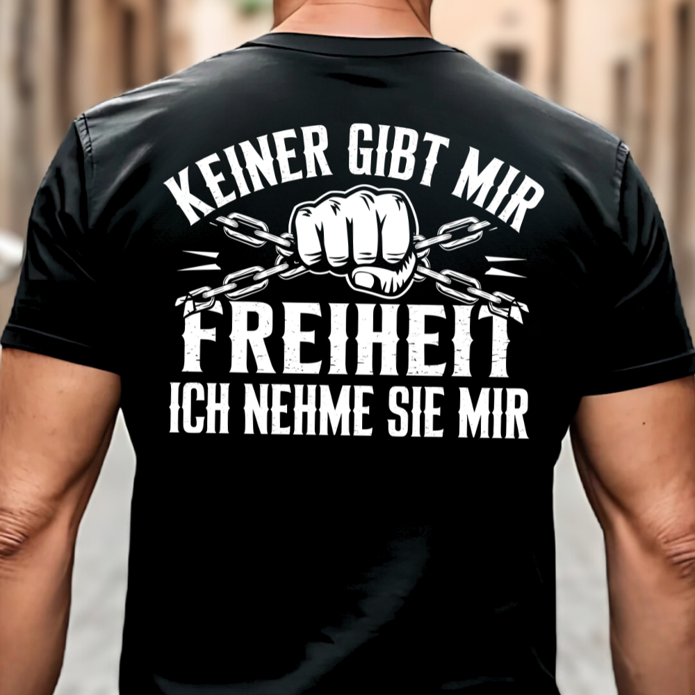 Keiner gibt mir Freiheit - Premium T-Shirt Rückendruck