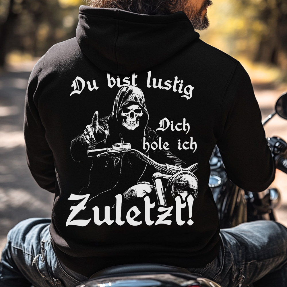 Dich hole ich zuletzt! - Hoodie Rückendruck