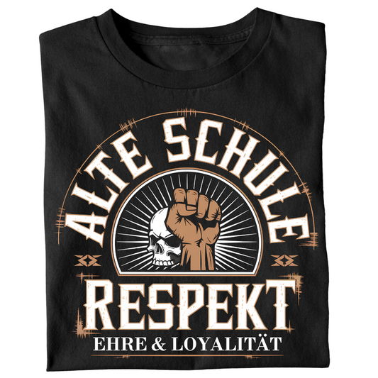 Alte Schule: Respekt, Ehre & Loyalität - T-Shirt