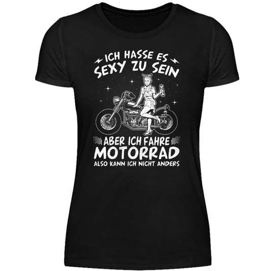 Ich hasse es sexy zu sein - Damen T-Shirt