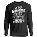 Sie sagte: Ich oder das Motorrad - Sweatshirt
