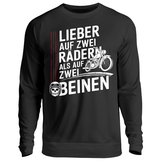 Lieber auf zwei Rädern, als auf zwei Beinen - Sweatshirt