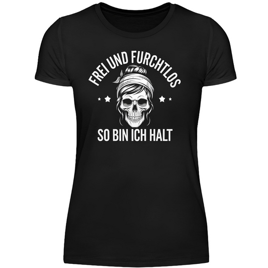 Frei und furchtlos - Damen T-Shirt