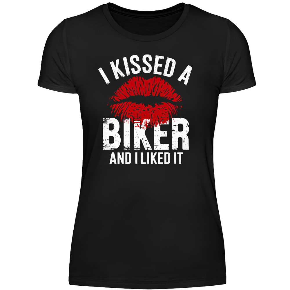 I kissed a Biker and I liked it! - Damen T-Shirt