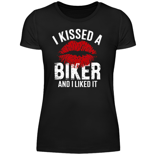 I kissed a Biker and I liked it! - Damen T-Shirt