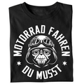 Motorrad fahren du musst - T-Shirt