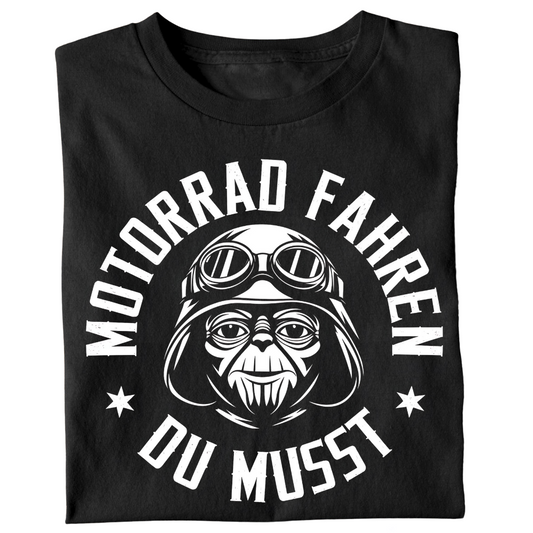 Motorrad fahren du musst - T-Shirt