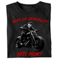 Why so serious? - T-Shirt