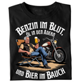 Benzin im Blut, Öl in den Adern und Bier im Bauch! - T-Shirt