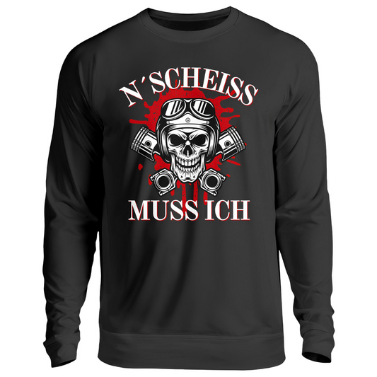N´Scheiß muss ich! - Sweatshirt