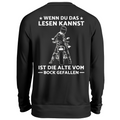Wenn du das lesen kannst, ist die Alte vom Bock gefallen - Sweatshirt