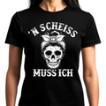 ´N SCHEISS MUSS ICH - Premium Damen T-Shirt