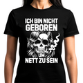 Ich bin nicht geboren, um nett zu sein. - Damen Premium T-Shirt