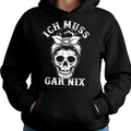 Ich muss gar nix - Unisex Hoodie