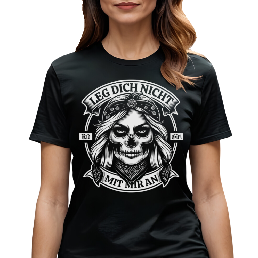 Leg dich nicht mit mir an - Damen T-Shirt