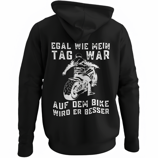 Egal wie mein Tag war, auf dem Bike wird er besser! - Hoodie