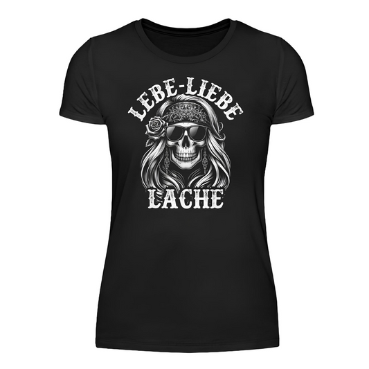 Lebe, liebe, lache - Damen T-Shirt