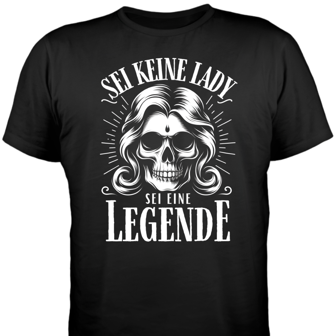 Sei eine Legende - Damen T-Shirt