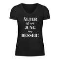 Älter ist wie jung - Damen T-Shirt V-Neck