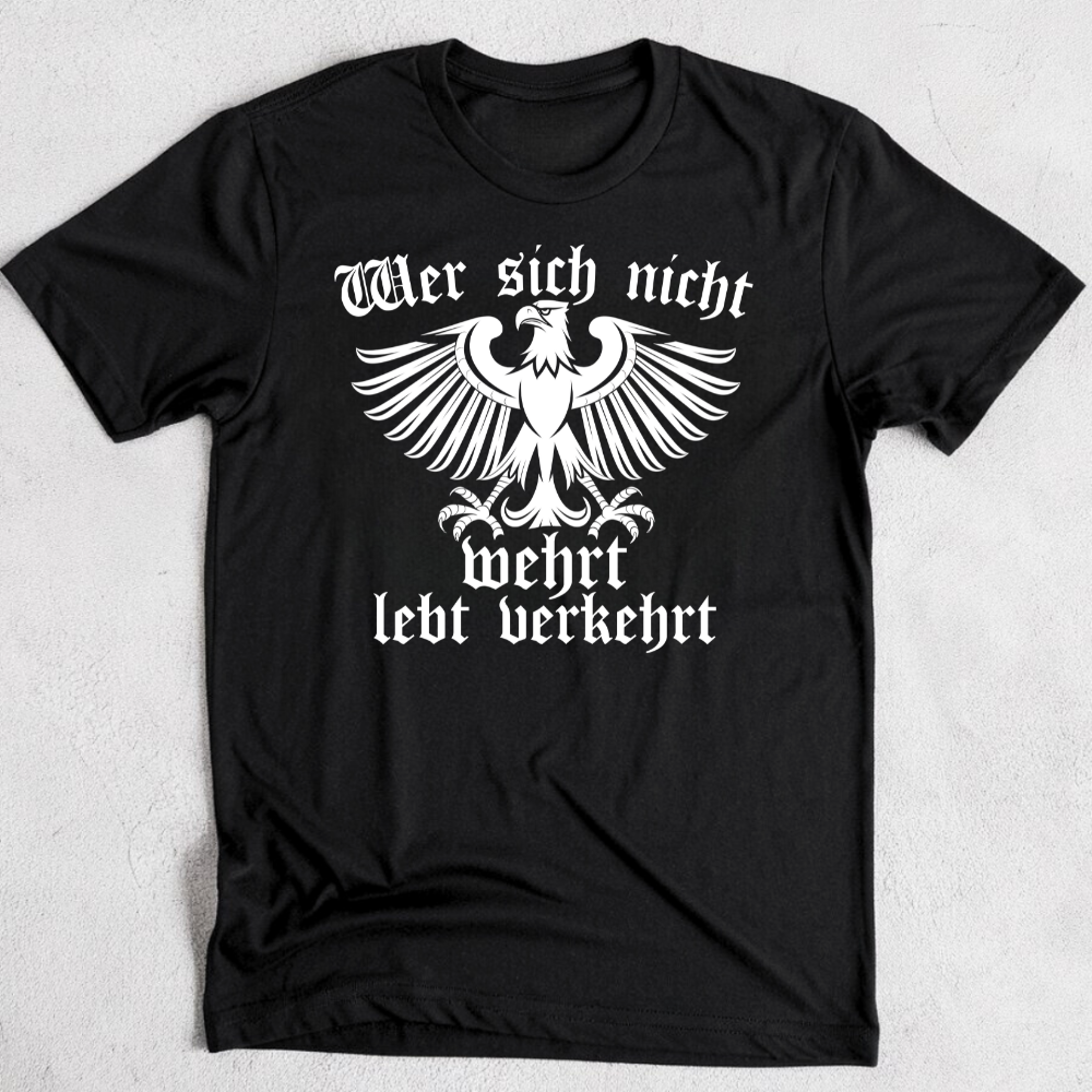Wer sich nicht wehrt, lebt verkehrt - Premium T-Shirt