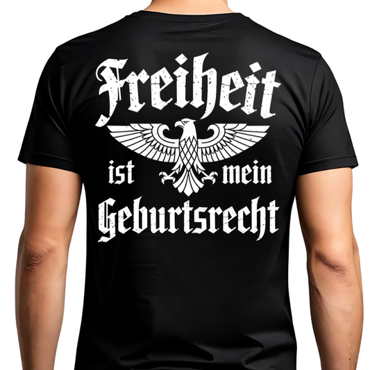 Freiheit ist mein Geburtsrecht - T-Shirt (Rückendruck)